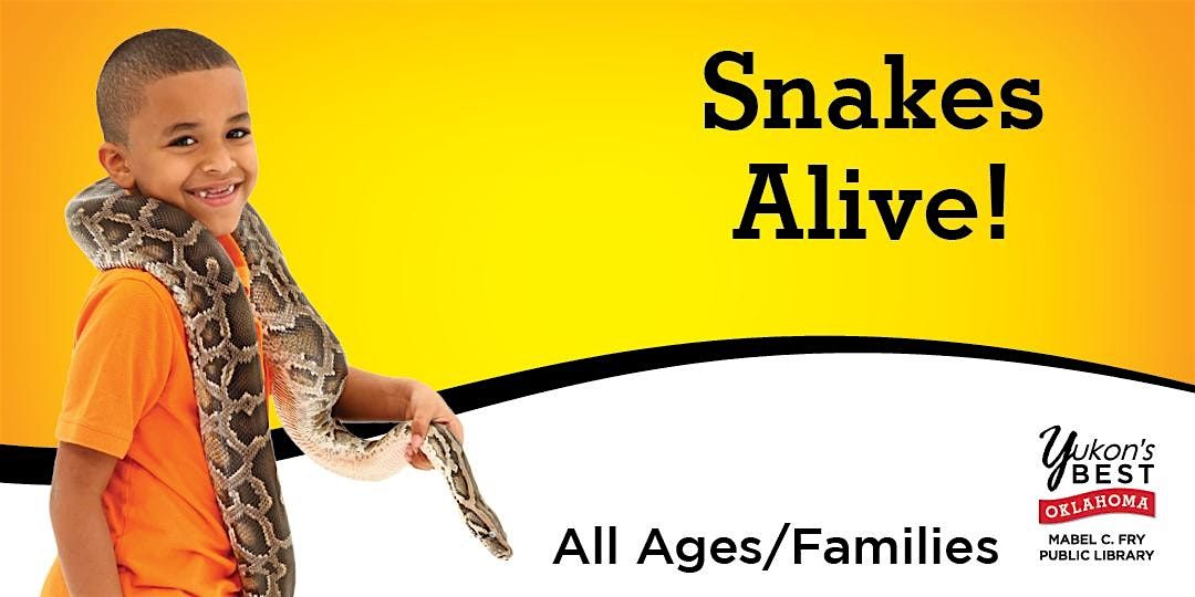 Snakes Alive! (All Ages\/Families)