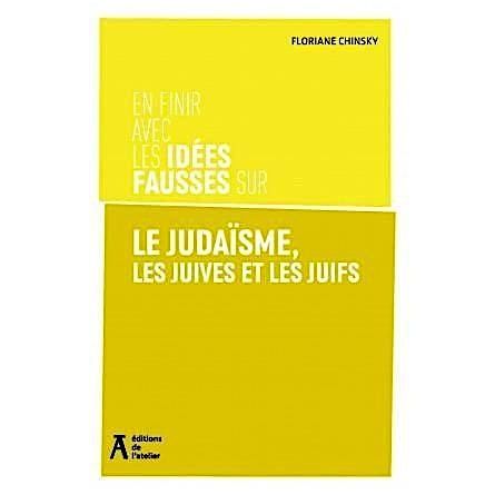 EN FINIR AVEC LES ID\u00c9ES FAUSSES SUR LE JUDA\u00cfSME ET LES JUIFS