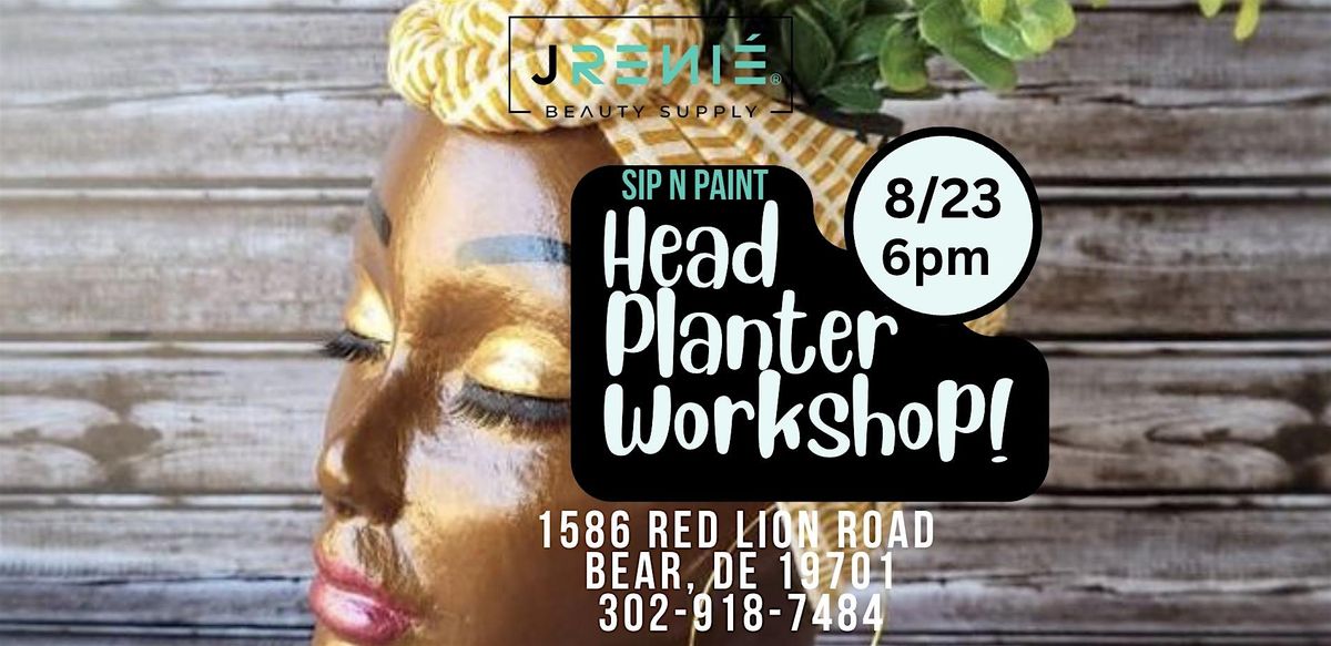 Sip N Paint: Create Your Own Head Planter