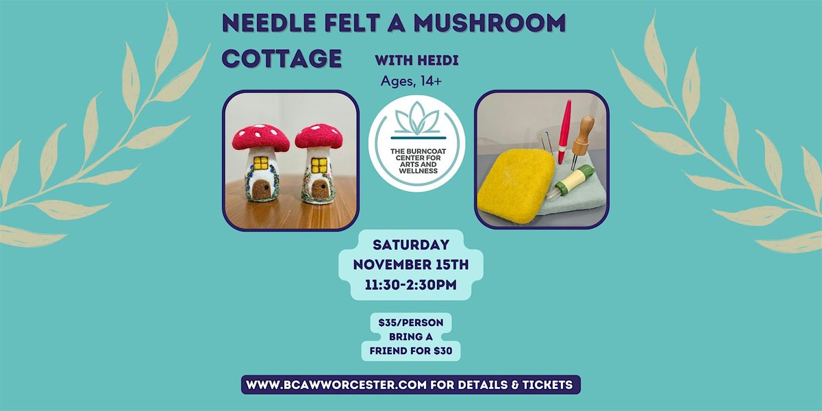 Needle Felt a Mushroom Cottage