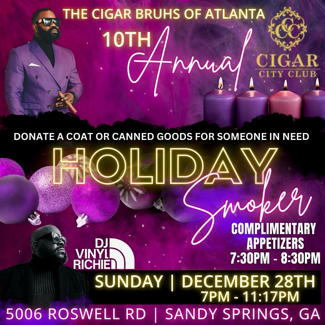 THE CIGAR BRUHS: 10TH Annual HOLIDAY SMOKER