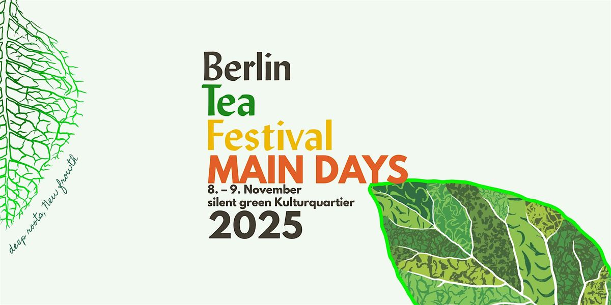 Berlin Tea Festival \u2013 Main Days | 8.\u20139. November 2025
