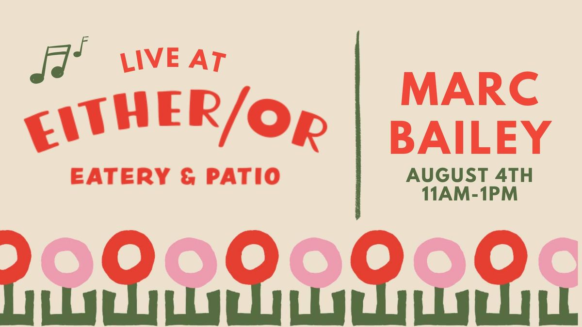Live Music on the Either\/Or Patio with Marc Bailey