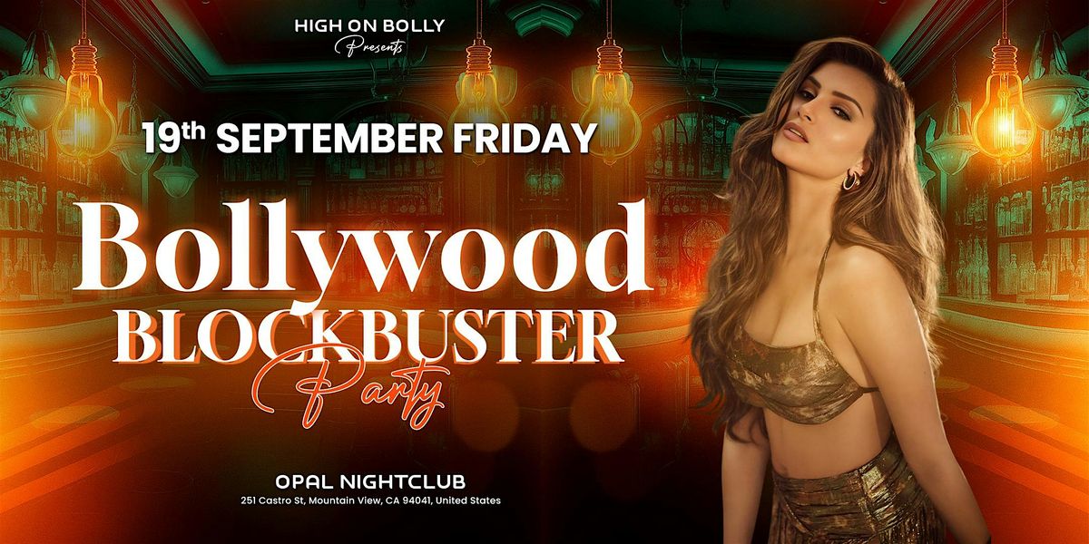 SEP 19 | FRIDAY | BOLLYWOOD BLOCKBUSTER PARTY | MOUNTAIN VIEW
