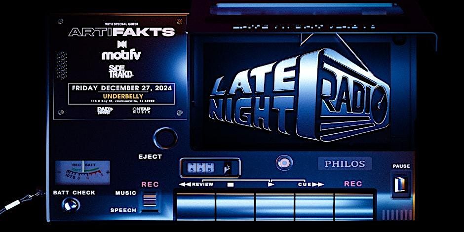 Late Night Radio with special guest Artifakts Motifv + Side Trakd @ JAX