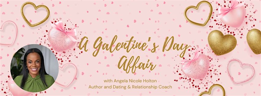 Galentine's Day Affair: Authentic Dating in a Digital Era Social Workshop