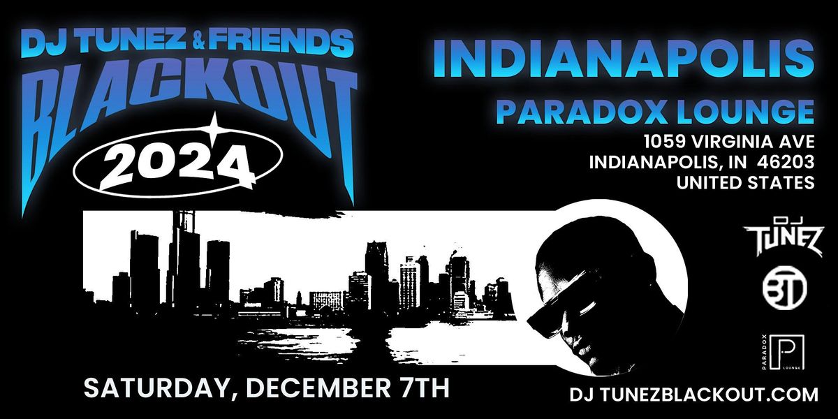 DJ TUNEZ BLACKOUT INDY 2024 || PARADOX LOUNGE