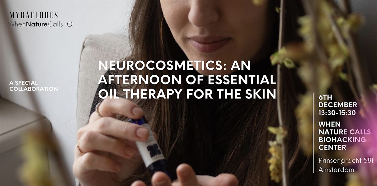 Neurocosmetics: an afternoon of essential oil therapy for the skin