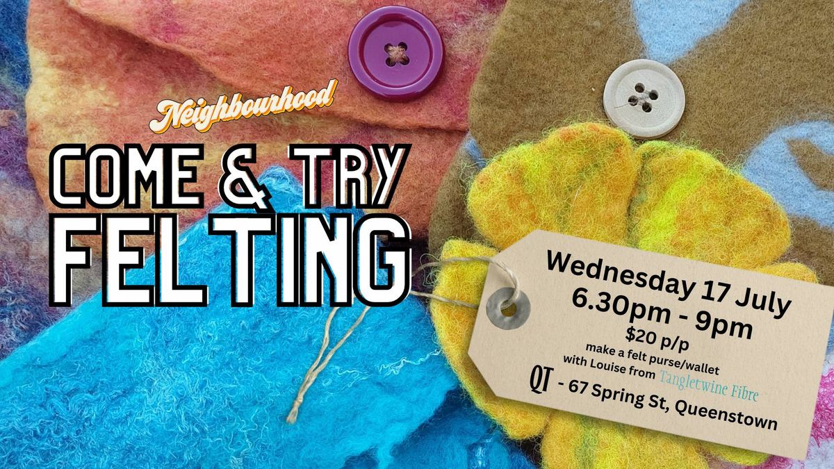 Come & Try Felting - Workshop