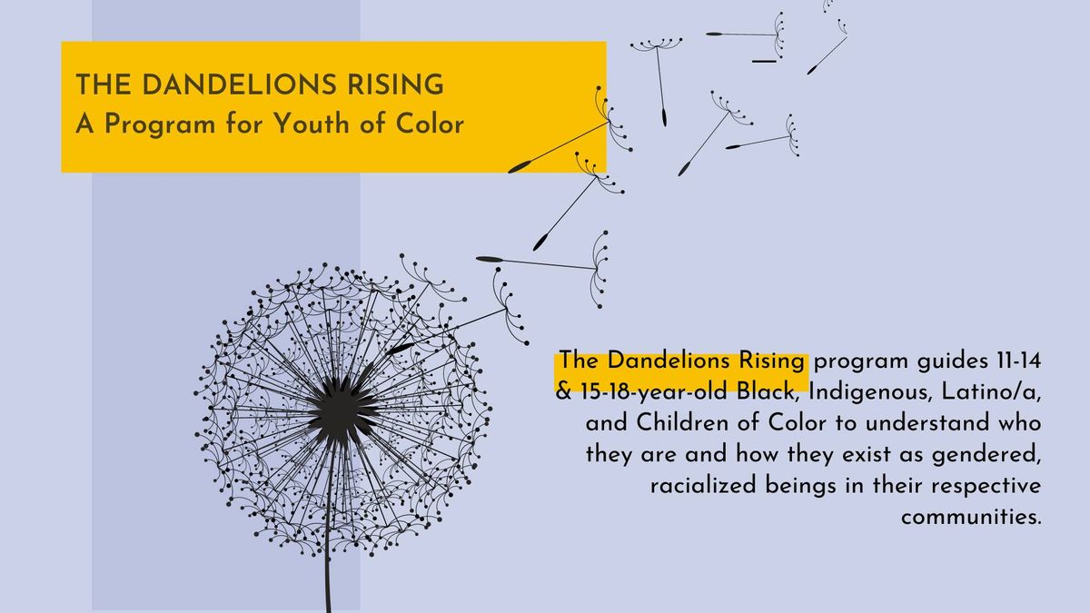 Dandelions Rising: Leadership & Liberation for BIPOC Youth and Families