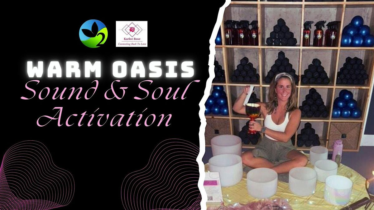 Warm Oasis: Sound & Soul Activation