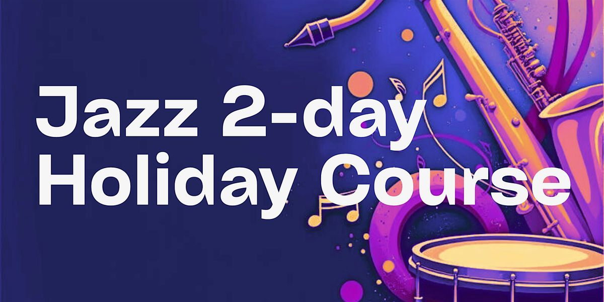 Jazz 2-day Half Term Course (27-28 October)