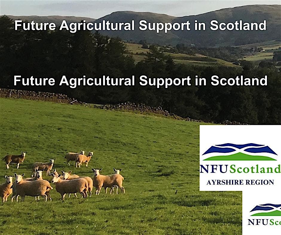 NFUS Future Agricultural Support Roadshow -Ayrshire Region