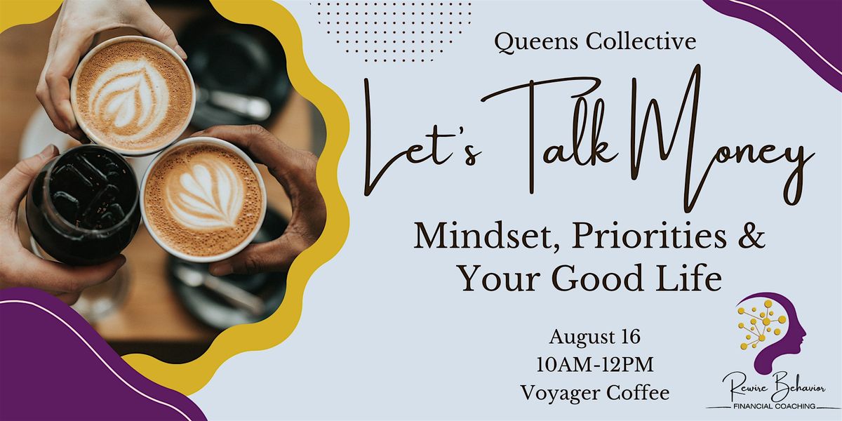 Queens, Let's Talk Money: Mindset, Priorities & Your Good Life