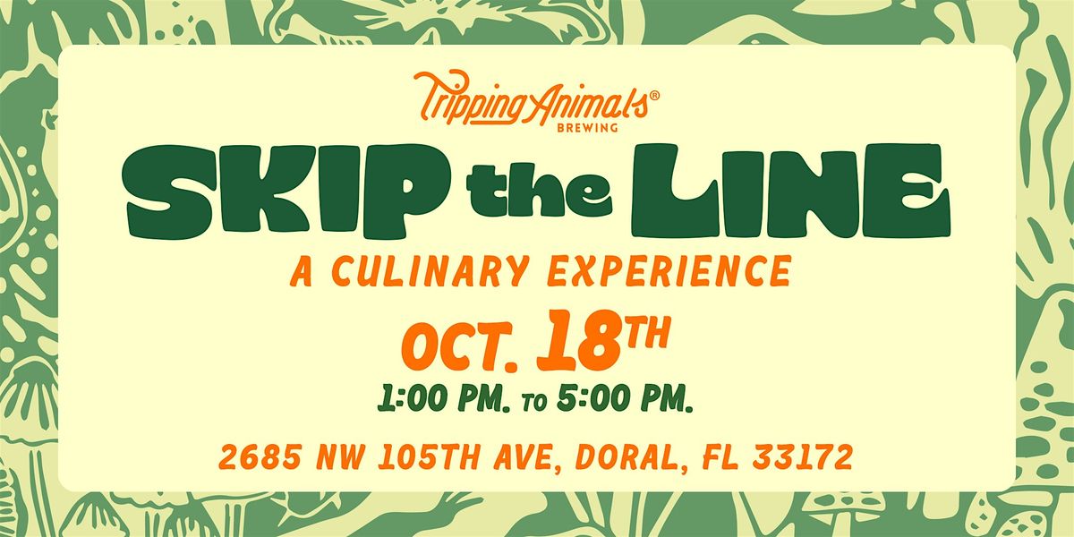 SKIP THE LINE '25: A TRIPPING ANIMALS CULINARY EXPERIENCE