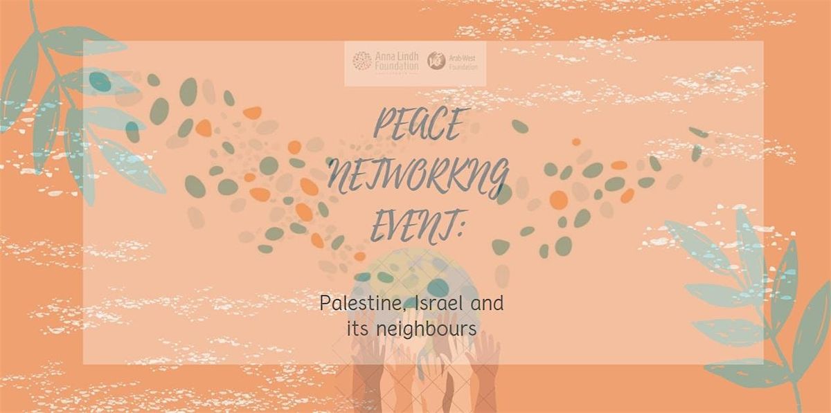 Peace Networking Event: Palestine, Israel and its Neighbours