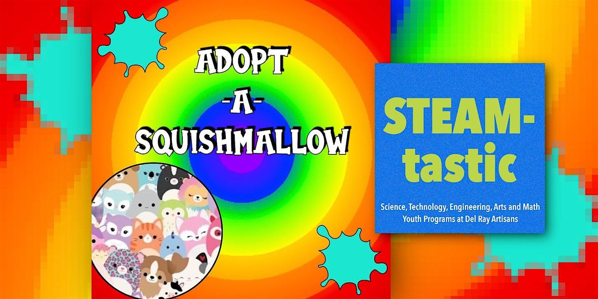 STEAM-tastic: Squishmallow Adoption & Art (All Ages)