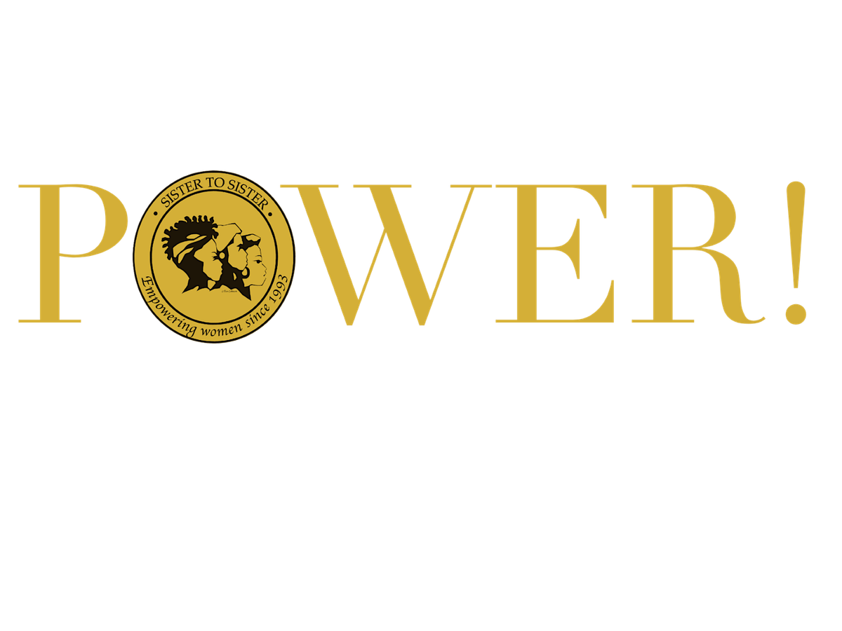 You've Got The POWER!  2025 Sister to Sister Conference