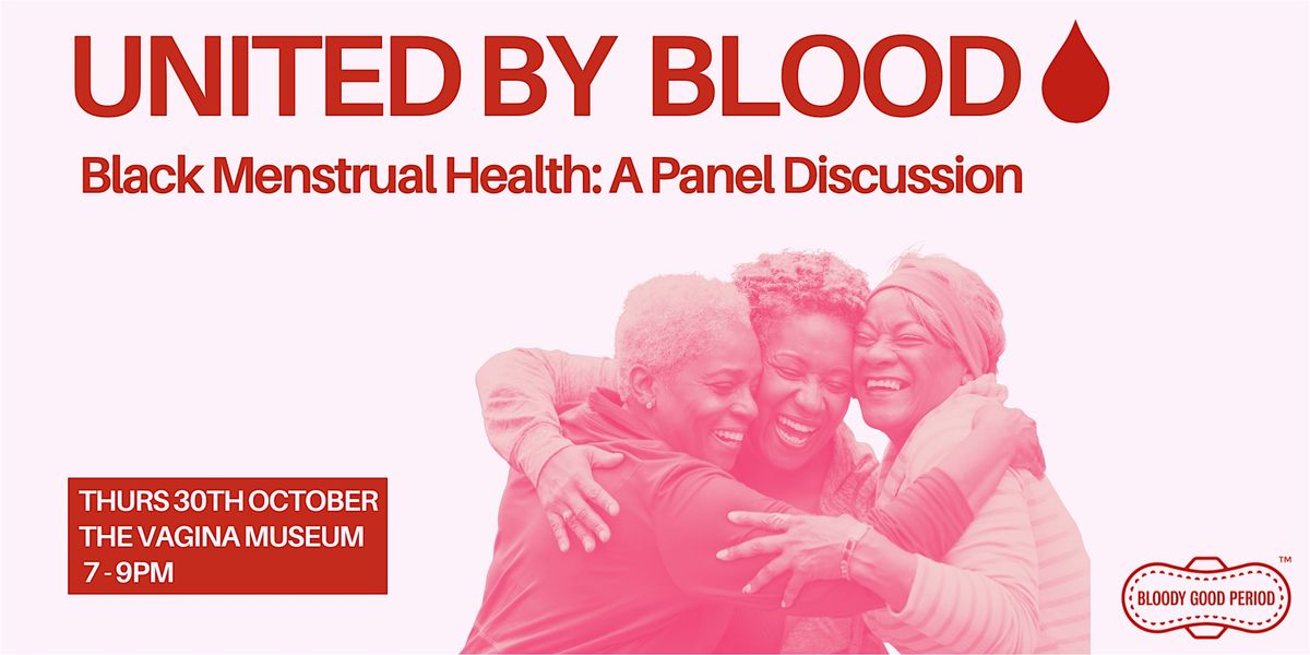 United by Blood: Black Menstrual Health: A Panel Discussion