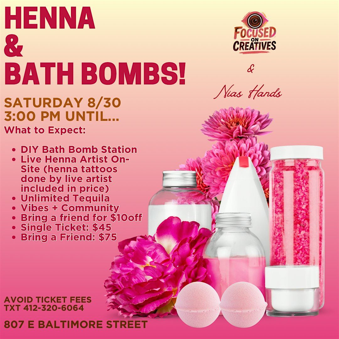 Henna, BathBombs,& Tequila