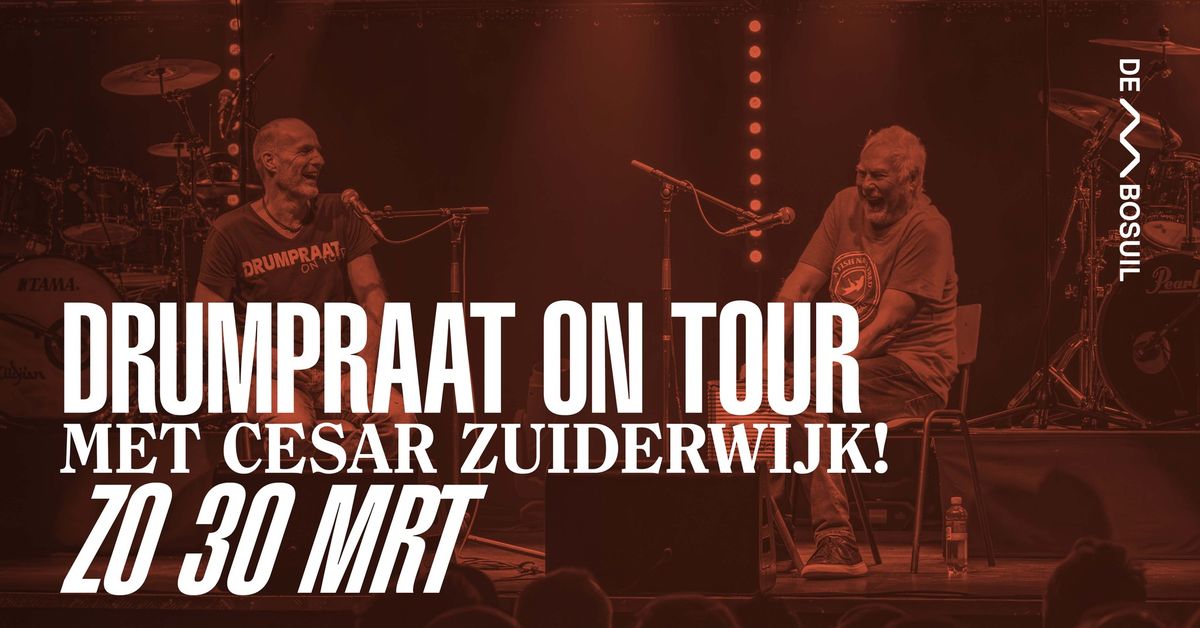 Drumpraat on tour met Cesar Zuiderwijk | De Bosuil