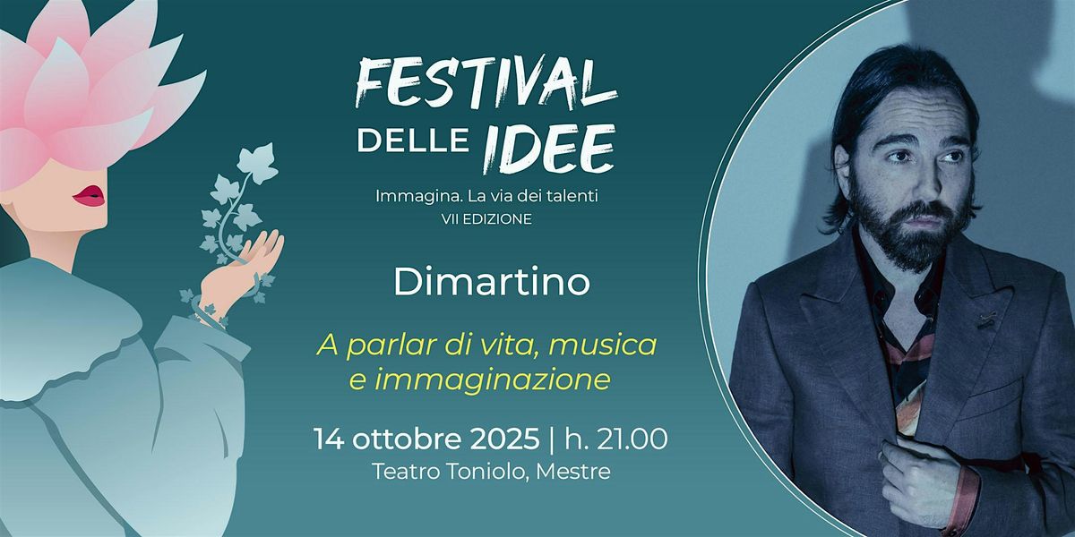 DIMARTINO - A parlar di vita, musica e immaginazione - Festival delle Idee