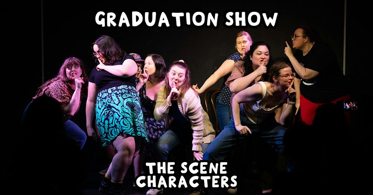 Student Graduation Show: The Scene & Characters