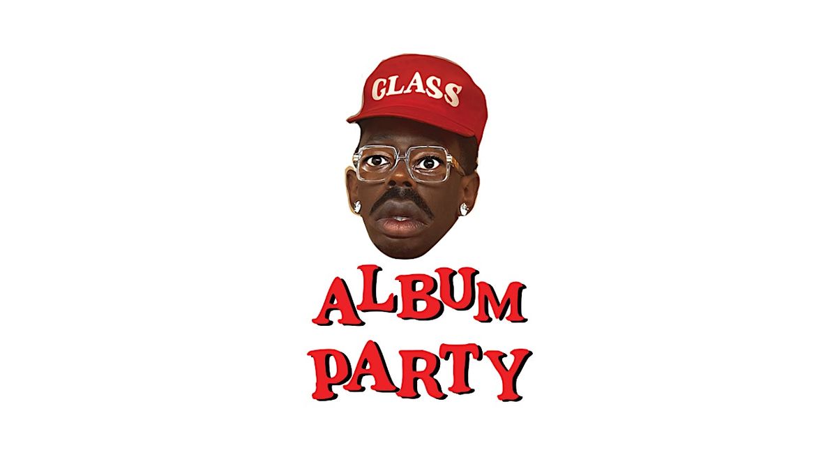 DON'T TAP THE GLASS ALBUM PARTY