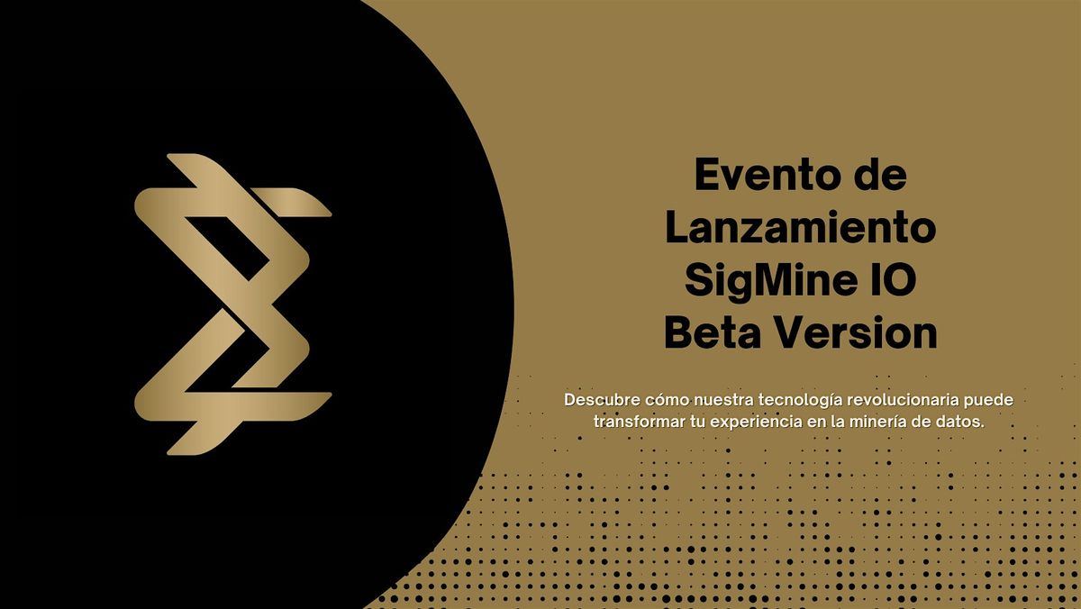 Evento de Lanzamiento SigMine IO Beta Version (Incluye Almuerzo)