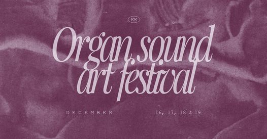 ORGAN SOUND ART FESTIVAL 2021 II