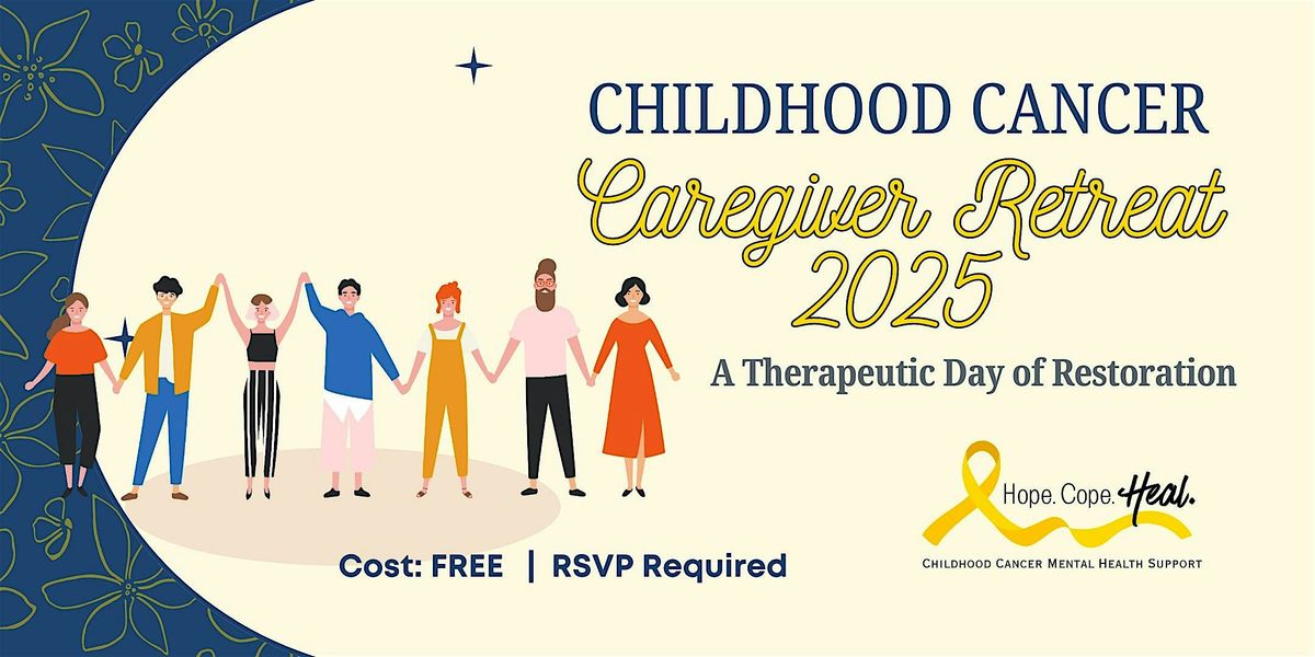 Childhood Cancer Caregiver Retreat 2025