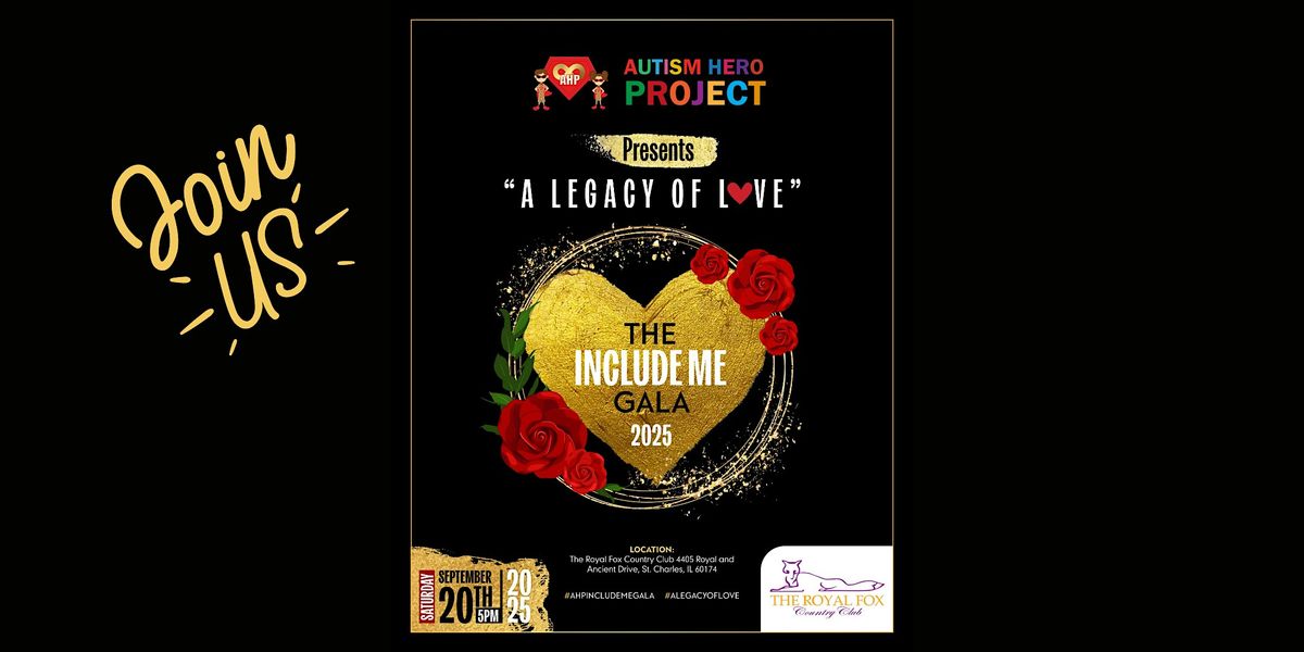 The 8th Annual Include Me Gala: A Legacy of Love - Presented by AHP