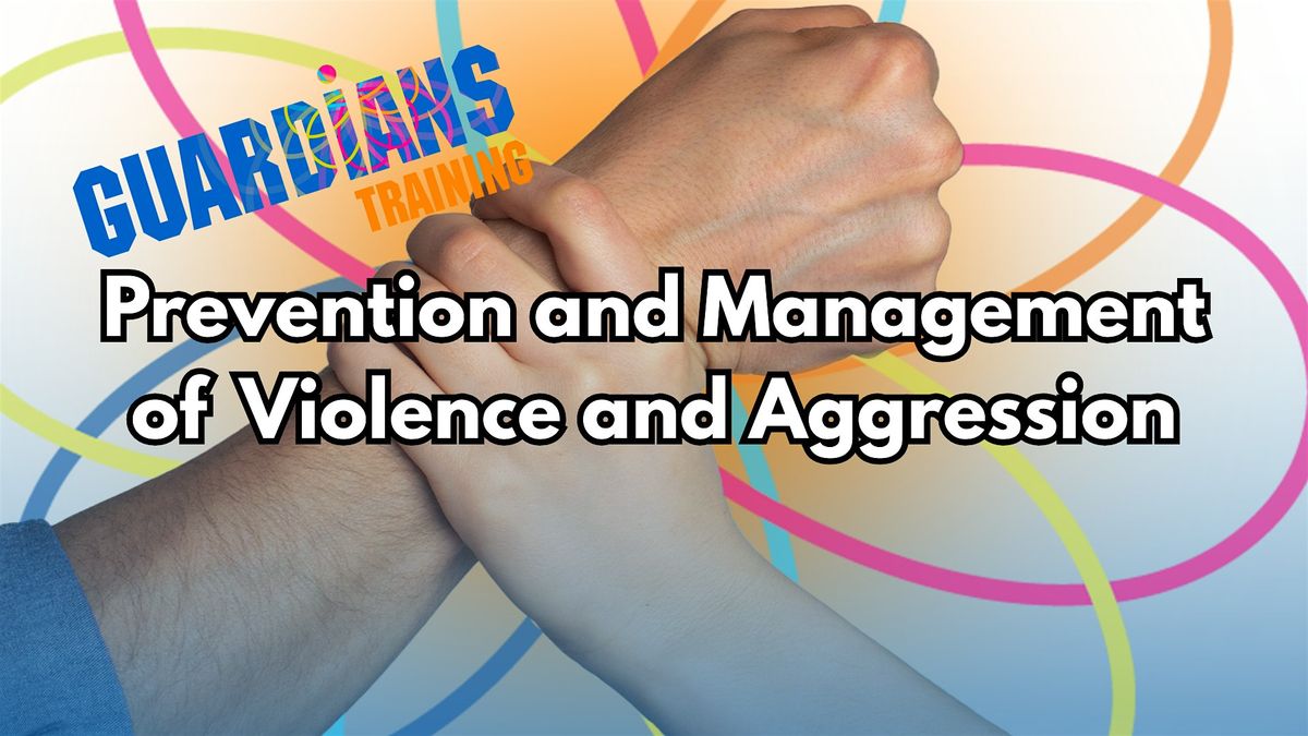 (PMVA) Prevention and Management of Violence and Aggression