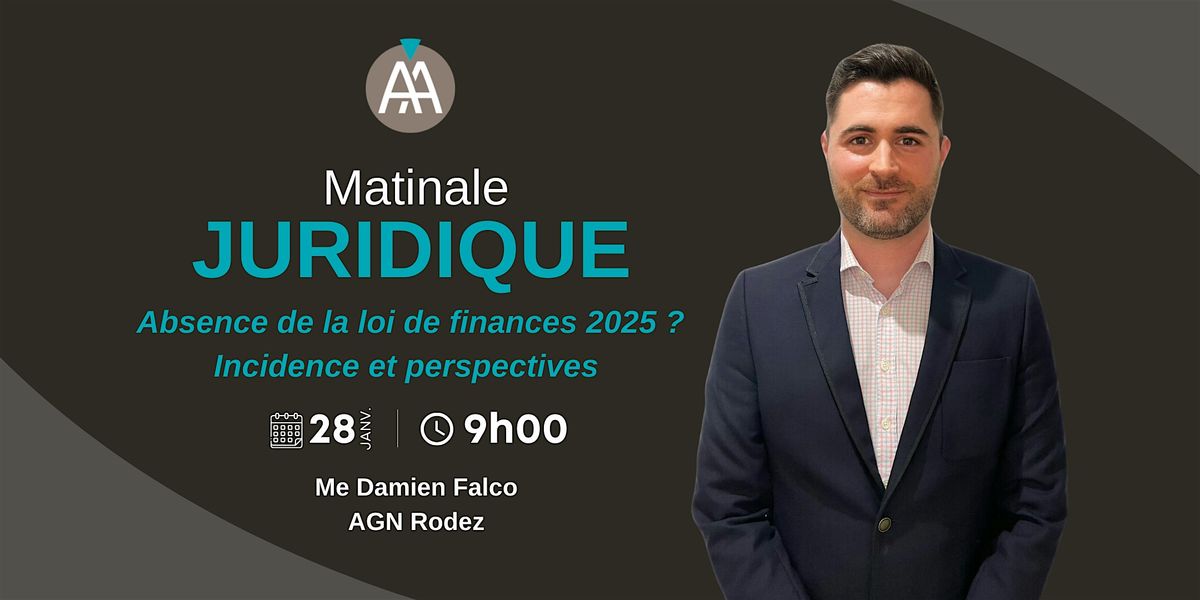 Matinale Rodez - Absence loi de finances 2025 ? Enjeux & perspectives