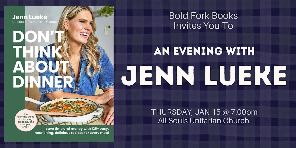 An Evening with Jenn Lueke for DON'T THINK ABOUT DINNER