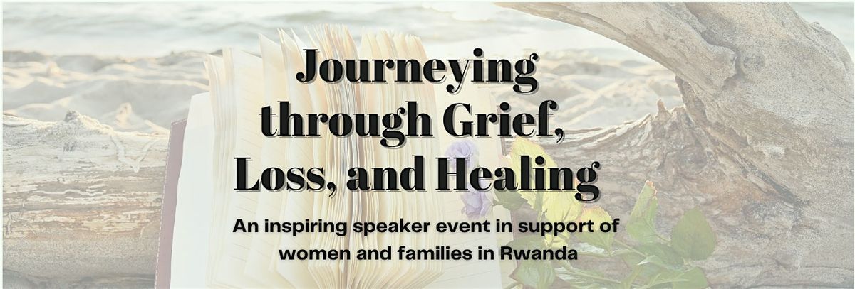 Zirikana Presents: Journeying Through Grief, Loss and Healing