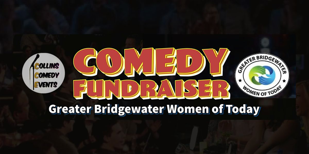 GBWOT COMEDY FUNDRAISER