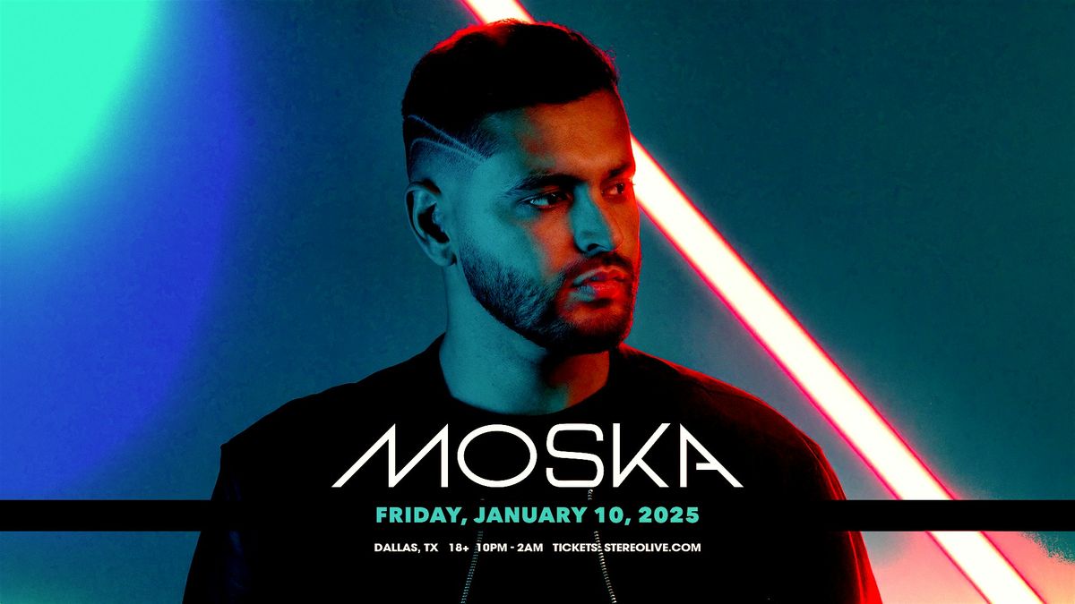 MOSKA "FREE Show Series"- Stereo Live Dallas