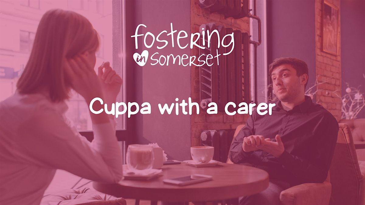 Cuppa with Foster Carers - 5th November, Brewhouse Theatre