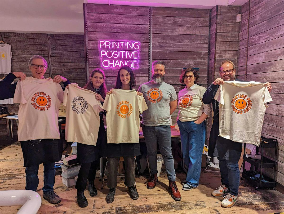 'Printing Positive Change' Screen Printing Workshop