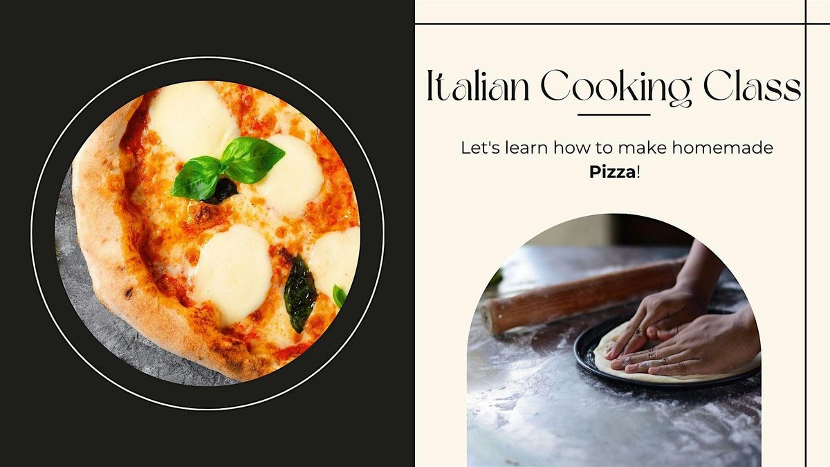 Italian Cooking Class - Homemade Pizza!