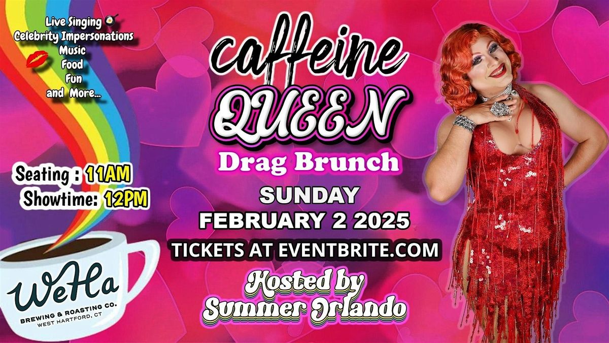 Caffeine Queen: V Day Drag Brunch