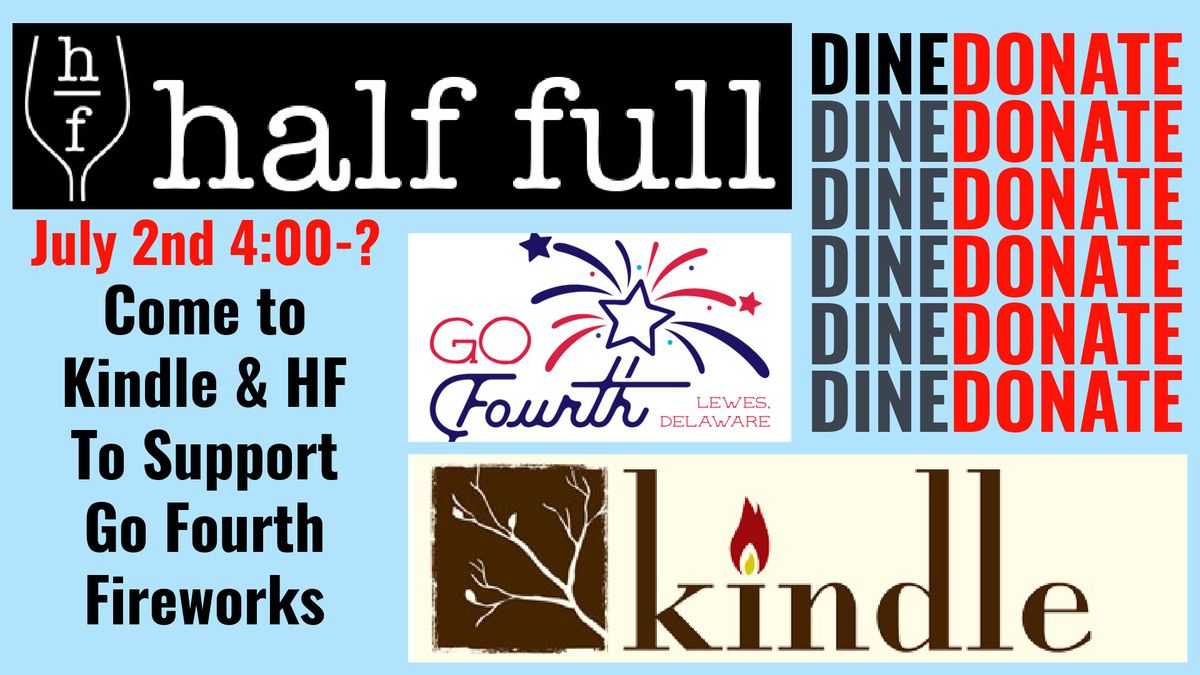 Dine & Donate at Half Full & Kindle on July 2nd to benefit Go Fourth Lewes Fireworks!