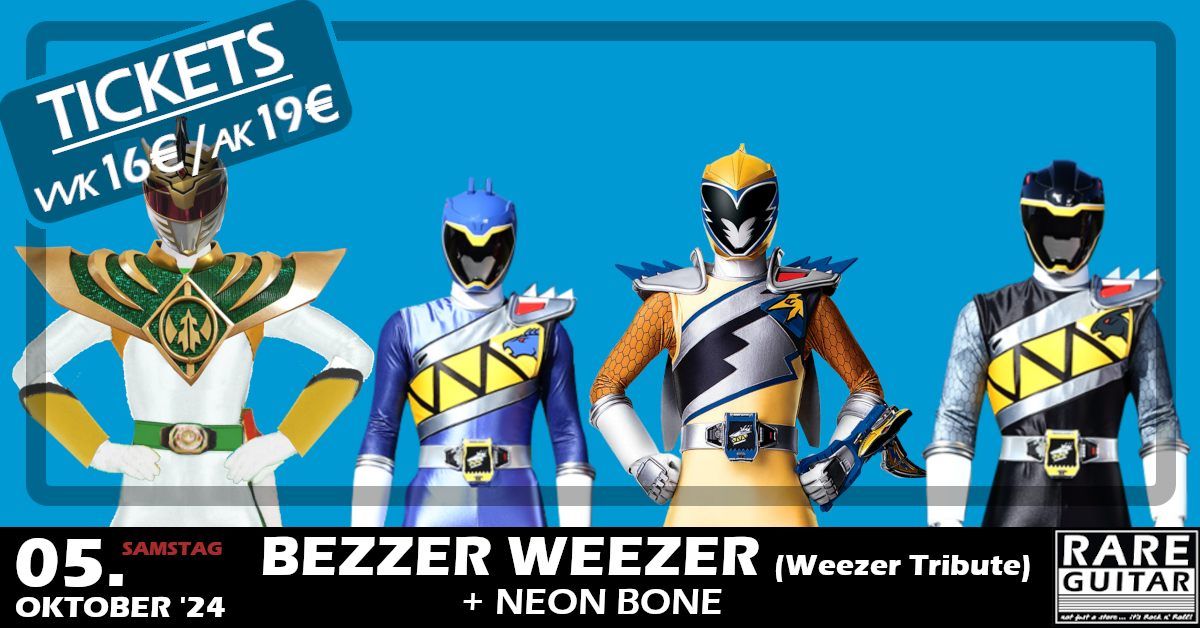 Bezzer Weezer + Neon Bone