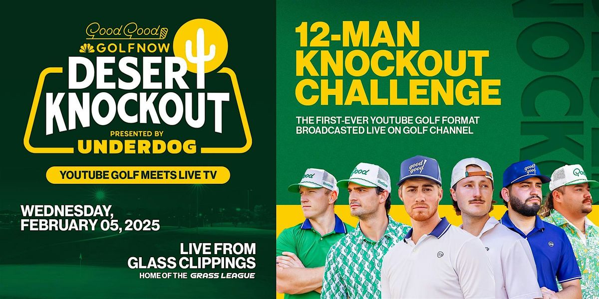 Good Good Golf Now Desert Knockout Presented by Underdog