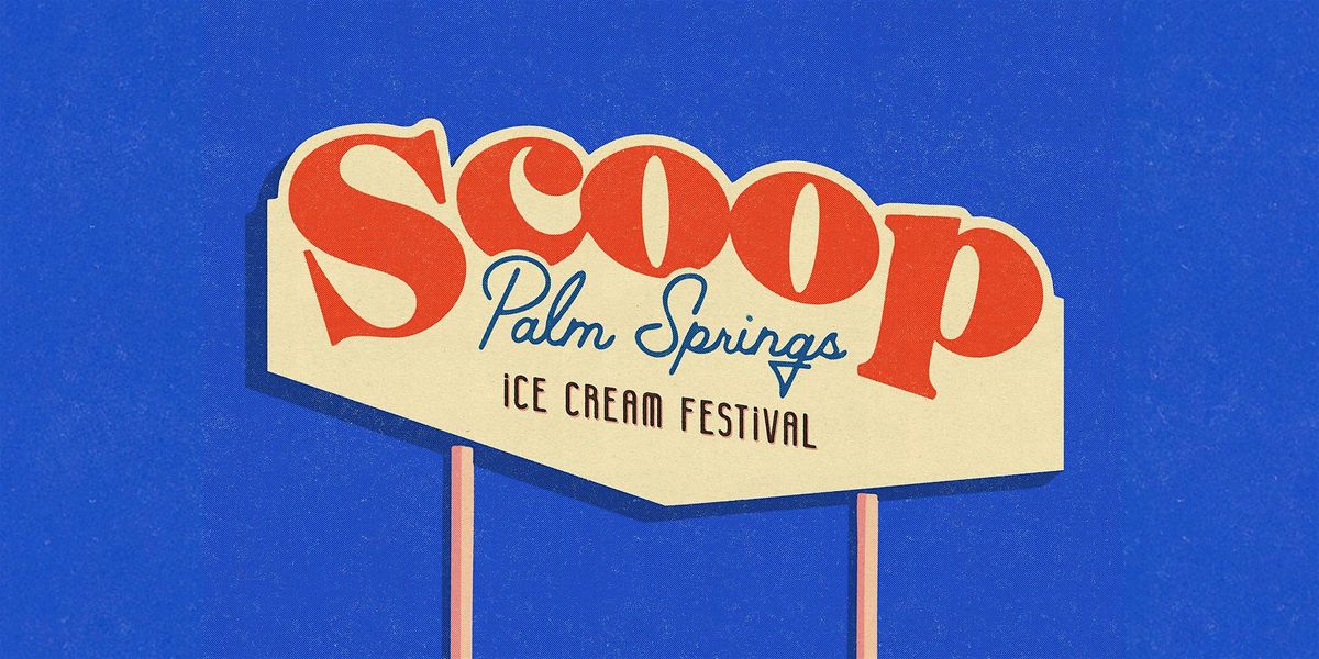First-Ever Scoop Palm Springs Ice Cream Festival