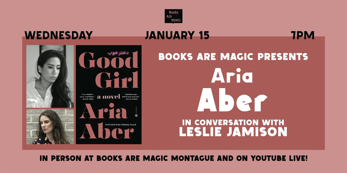 In-Store: Aria Aber: Good Girl w\/ Leslie Jamison