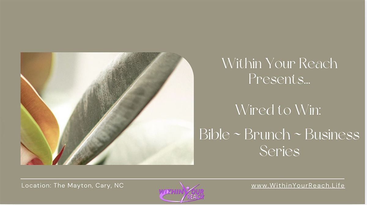 Wired to Win: Bible ~ Brunch ~ Business Series