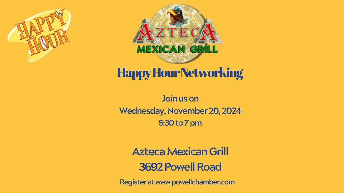 Happy Hour Networking at Azteca Mexican Grill