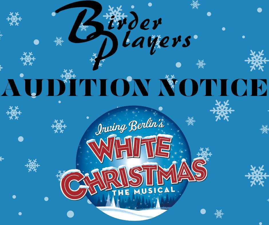 Birder Players: Irving Berlin's White Christmas Auditions